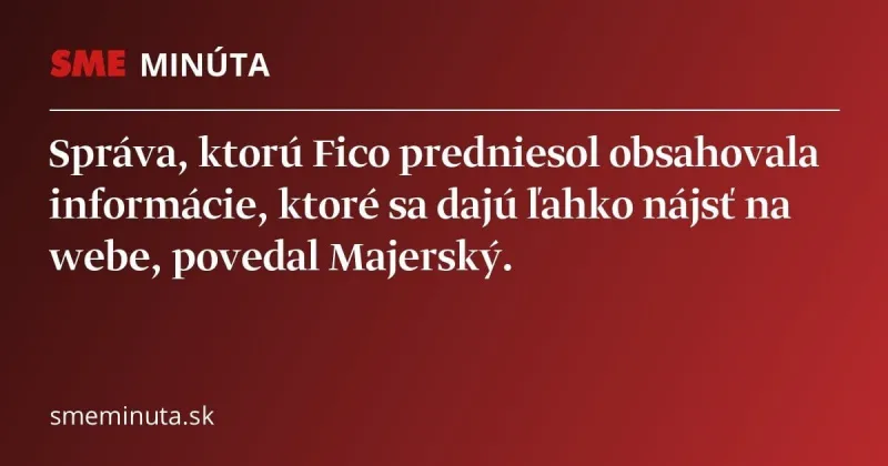 Majerský: V utajovanej správe boli ľahko vyhľadateľné informácie - SME Minúta